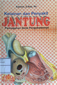 Image of Kelainan dan Penyakit Jantung : Pencegahan Serta Pengobatannya