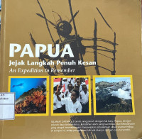 Image of PAPUA : Jejak Langkah Penuh Kesan