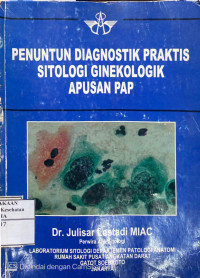 Image of PENUNTUN DIAGNOSTIK PRAKTIS SITOLOGI GINEKOLOGIK APUSAN PAP
